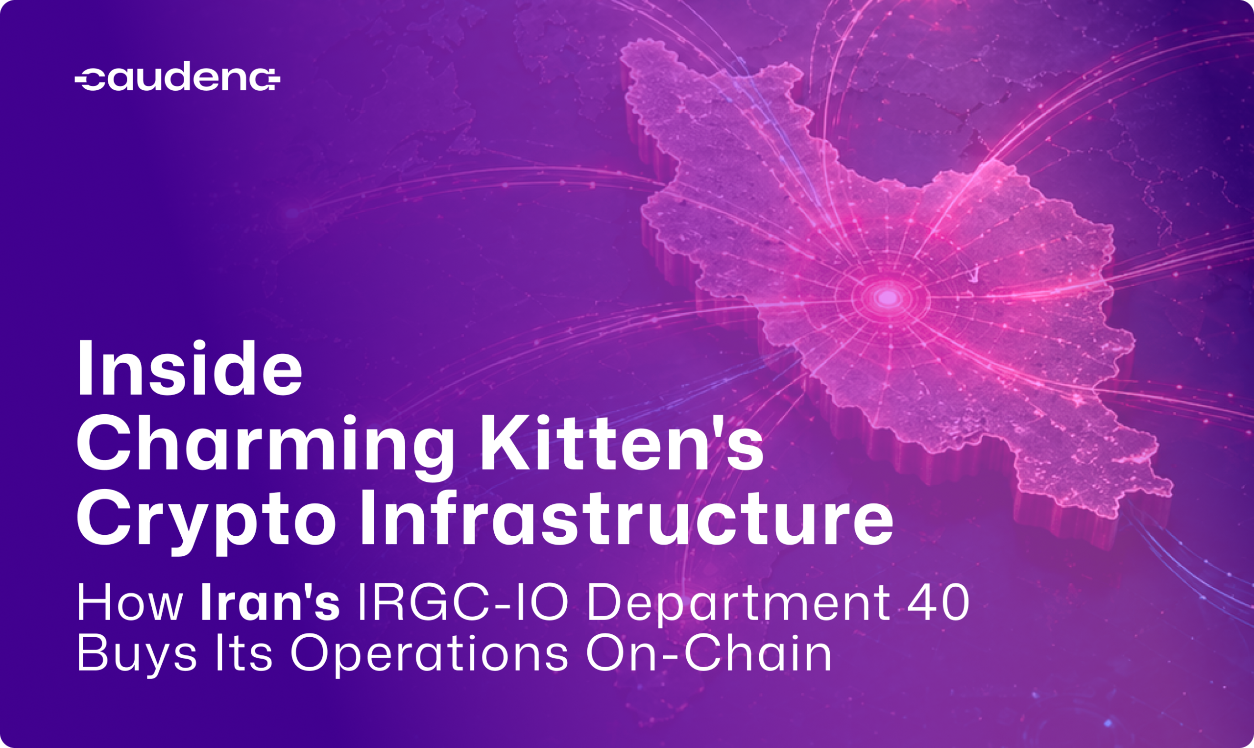 Caudence article hero: purple gradient banner with a map graphic, logo, and the headline 'Inside Charming Kitten's Crypto Infrastructure'